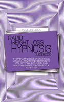 Rapid Weight Loss Hypnosis Guidebook