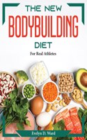 The New Bodybuilding Diet