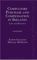 Compulsory Purchase and Compensation in Ireland: Law and Practice