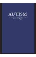 Autism: An Introduction to Psychological Theory