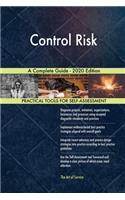 Control Risk A Complete Guide - 2020 Edition