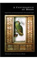 A Convergence of Birds: Original Fiction and Poetry Inspired by Joseph Cornell