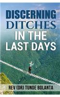 Discerning Ditches in the Last Days