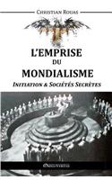 L'Emprise du Mondialisme - Initiation & Sociétés Secrètes