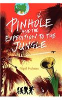 Pinhole and the Expedition to the Jungle