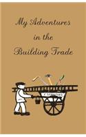 My Adventures in the Building Trade
