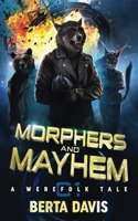 Morphers and Mayhem