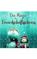Die Magie des Freundschaftsschnees