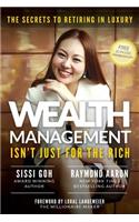 Wealth Management Isn't Just for the Rich: The Secrets to Retiring in Luxury