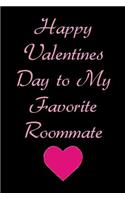 Happy Valentines Day to My Favorite Roommate