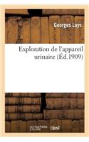 Exploration de l'Appareil Urinaire (Éd.1909)