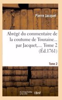 Abrégé Du Commentaire de la Coutume de Touraine. Tome 2