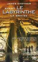 L'epreuve 5/Avant le Labyrinthe/La braise