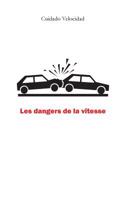 Les dangers de la vitesse