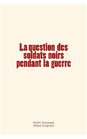 La question des soldats noirs pendant la guerre