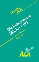 Die Bekenntnisse (Bücher I-IV): von Jean-Jacques Rousseau