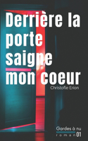 Derrière la porte saigne mon coeur: (1 Gardes À NU)