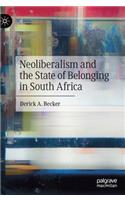 Neoliberalism and the State of Belonging in South Africa