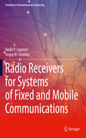 Radio Receivers for Systems of Fixed and Mobile Communications