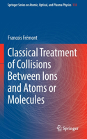 Classical Treatment of Collisions Between Ions and Atoms or Molecules