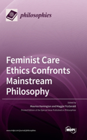 Feminist Care Ethics Confronts Mainstream Philosophy