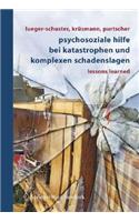 Psychosoziale Hilfe bei Katastrophen und komplexen Schadenslagen