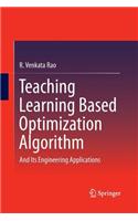 Teaching Learning Based Optimization Algorithm