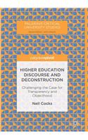 Higher Education Discourse and Deconstruction: Challenging the Case for Transparency and Objecthood