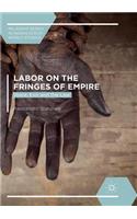 Labor on the Fringes of Empire