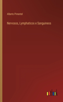 Nervosos, Lymphaticos e Sanguineos