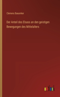 Der Anteil des Elsass an den geistigen Bewegungen des Mittelalters