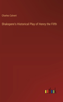 Shakspere's Historical Play of Henry the Fifth
