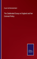 Celebrated Essay on England and her Colonial Policy