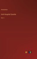 Irish Hospital Gazette: Vol. 3