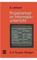 Projektarbeit Im Informatikunterricht