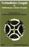 Verbindliches Zeugnis II: Schriftauslegung - Lehramt - Rezeption: Schriftauslegung - Lehramt - Rezeption