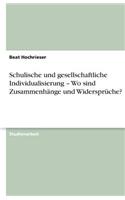 Schulische Und Gesellschaftliche Individualisierung - Wo Sind Zusammenhänge Und Widersprüche?