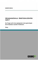 Inkrementalismus - Sind kleine Schritte mehr?
