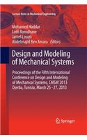Design and Modeling of Mechanical Systems: Proceedings of the Fifth International Conference Design and Modeling of Mechanical Systems, CMSM´2013,  Djerba, Tunisia,  March 25-27, 2013(Lecture Notes in Mechanical Engineering)