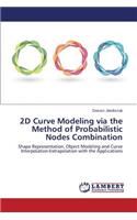 2D Curve Modeling via the Method of Probabilistic Nodes Combination