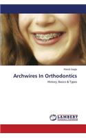 Archwires In Orthodontics