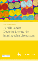 Für Alle Länder. Deutsche Literatur Im Interlingualen Lizenzraum