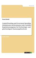 Capital Hoarding und Goverment Spending. Simulationen mit konstanter oder variabler Kapitalnutzungsrate bei Technologie- und gleichzeitigem Staatsausgabeschock