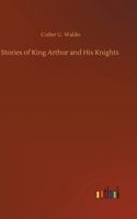 Stories of King Arthur and His Knights