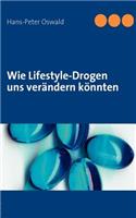 Wie Lifestyle-Drogen uns verändern könnten