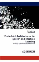 Embedded Architectures for Speech and Machine Learning