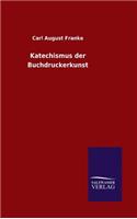 Katechismus der Buchdruckerkunst