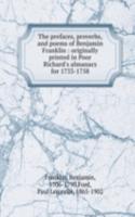 prefaces, proverbs, and poems of Benjamin Franklin : originally printed in Poor Richard's almanacs for 1733-1758