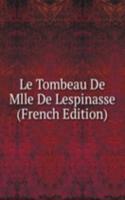 Le Tombeau De Mlle De Lespinasse (French Edition)