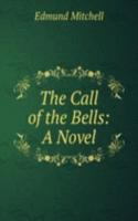 Call of the Bells: A Novel